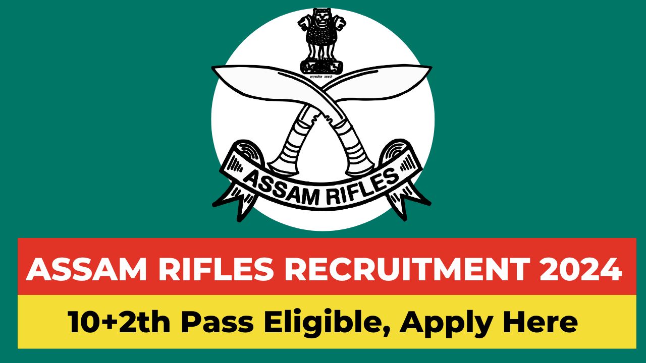 Assam Rifles Recruitment 2024 notification