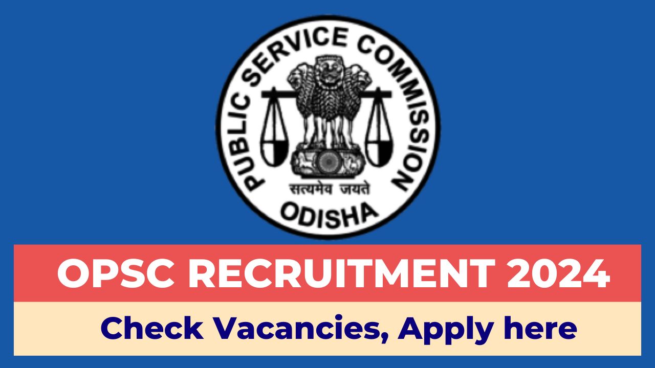 OPSC Recruitment 2024, OPSC Vacancy 2024