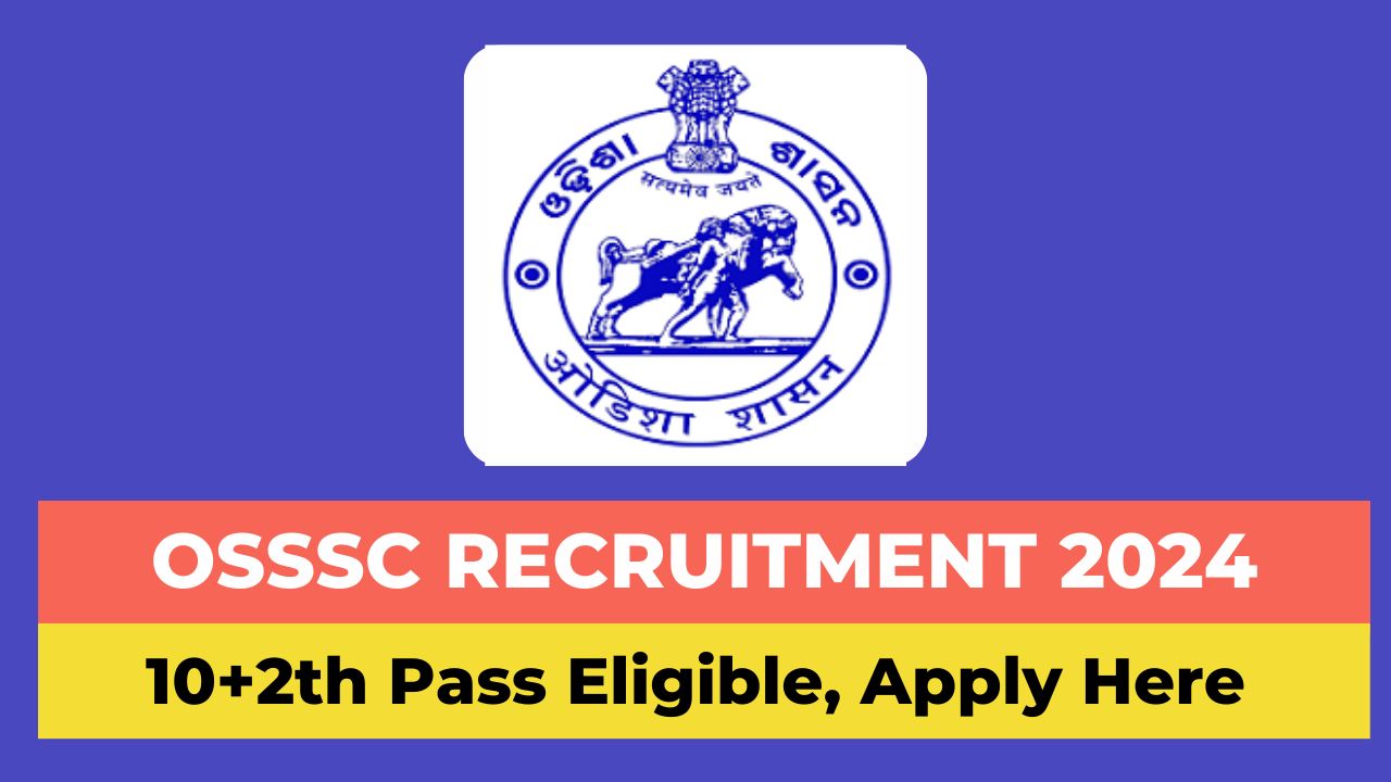 OSSSC Recruitment 2024 apply online, OSSSC vacancy 2024
