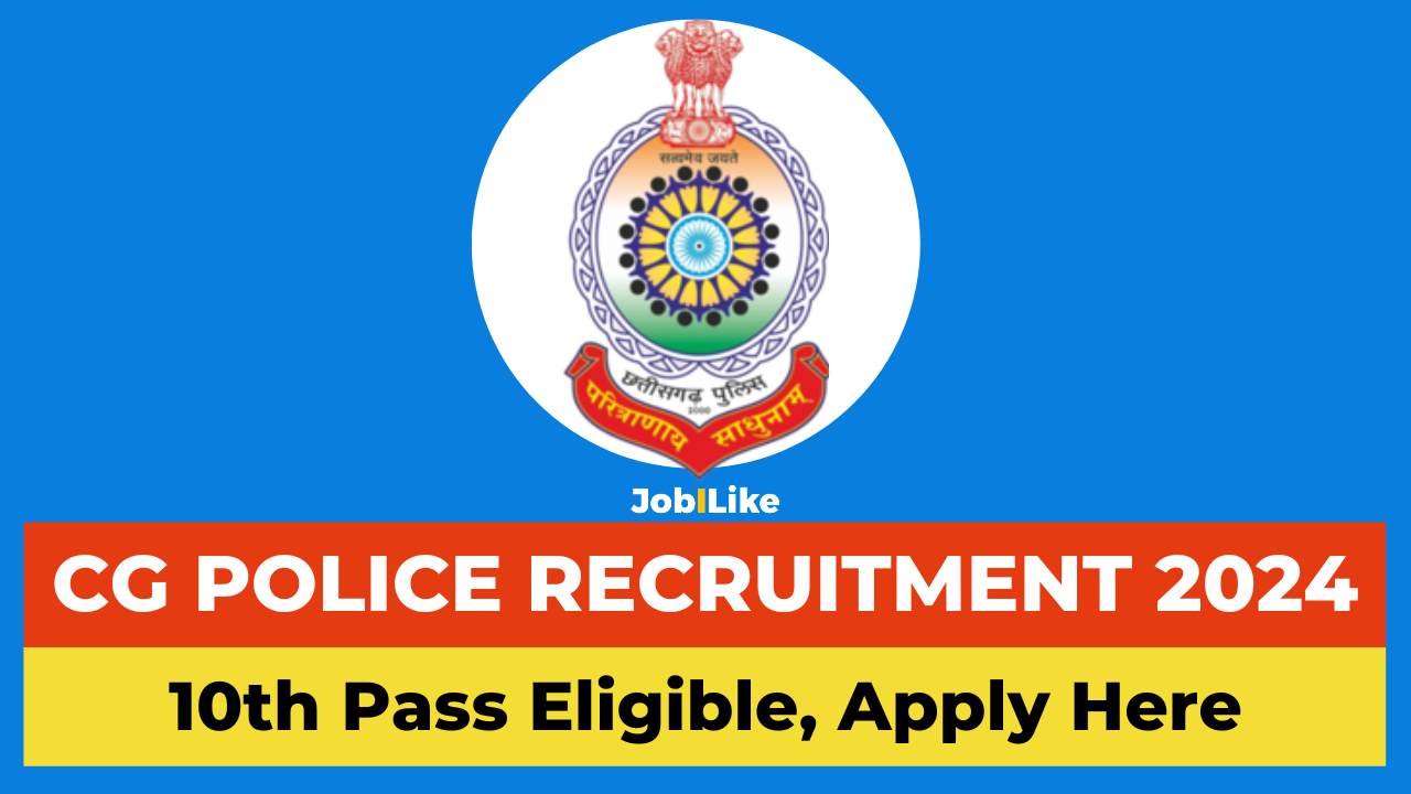 CG Police Recruitment 2024, CG Police Vacancy 2024